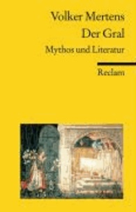 Der Gral - Mythos und Literatur.