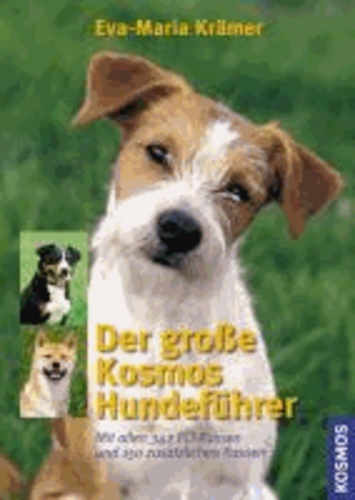 Der große Kosmos Hundeführer - Mit allen 341 FCI-Rassen und 150 zusätzlichen Rassen.
