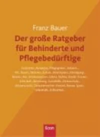 Der große Ratgeber für Behinderte und Pflegebedürftige