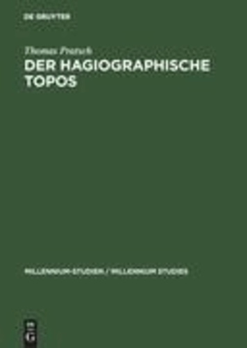 Der hagiographische Topos - Griechische Heiligenviten in mittelbyzantinischer Zeit.