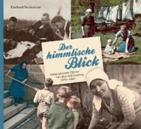 Der himmlische Blick - Fotografierende Pfarrer im alten Württemberg 1890-1960.