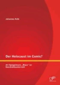Der Holocaust im Comic? Art Spiegelmans "Maus" im Geschichtsunterricht