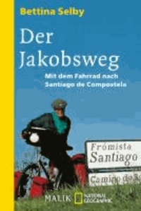 Der Jakobsweg - Mit dem Fahrrad nach Santiago de Compostela.