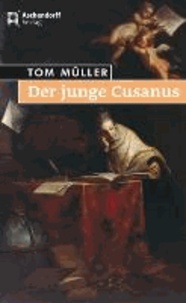 Der junge Cusanus - Ein Aufbruch in das 15. Jahrhundert.