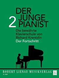 Richard Krentzlin - Der junge Pianist - Praktischer Lehrgang für den Anfangsunterricht. Der Fortschritt. piano. Méthode..