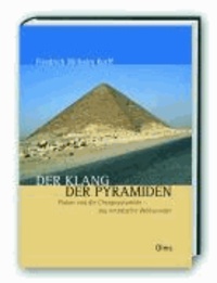 Der Klang der Pyramiden - Platon und die Cheopspyramide - das enträtselte Weltwunder.