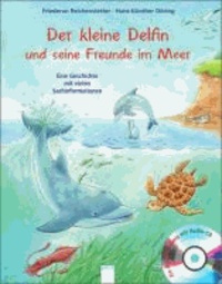 Der kleine Delfin und seine Freunde im Meer - Eine Geschichte mit vielen Sachinformationen.