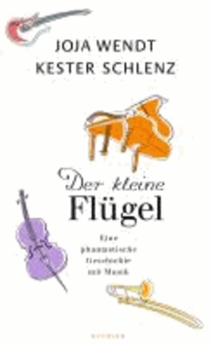 Der kleine Flügel - Eine phantastische Geschichte mit Musik.