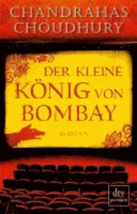 Der kleine König von Bombay.