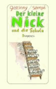 Der kleine Nick und die Schule - Sechzehn prima Geschichten vom kleinen Nick und seinen Freunden.