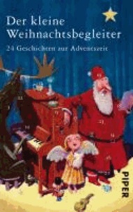 Der kleine Weihnachtsbegleiter - 24 Geschichten zur Adventszeit.