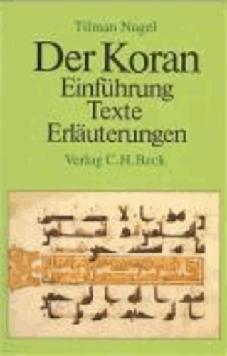 Der Koran - Einführung - Texte - Erläuterungen.