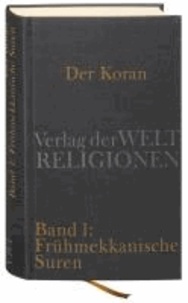 Der Koran - Handkommentar mit Übersetzung von Angelika Neuwirth. Bd. 1: Poetische Prophetie. Frühmekkanische Suren.