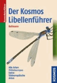 Der Kosmos Libellenführer - Alle Arten Mitteleuropas. Extra: Südeuropäische Arten..