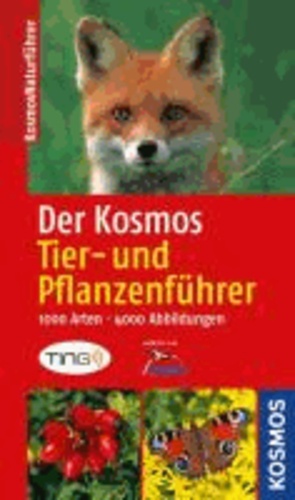 Der Kosmos Tier- und Pflanzenführer - 1000 Arten, 4000 Fotos..