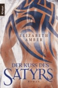 Der Kuss des Satyrs - Ein erotischer Roman.