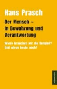 Der Mensch - in Bewahrung und Verantwortung