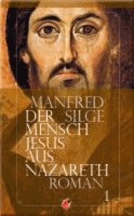 Der Mensch Jesus aus Nazareth.