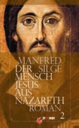 Der Mensch Jesus aus Nazareth - Band 2.