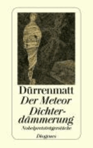 Der Meteor. Dichterdämmerung - Nobelpreisträgerstücke. Neufassungen 1978 und 1980.
