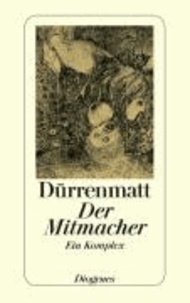 Der Mitmacher - Ein Komplex. Text der Komödie (Neufassung 1980), Dramaturgie, Erfahrungen, Berichte, Erzählungen.