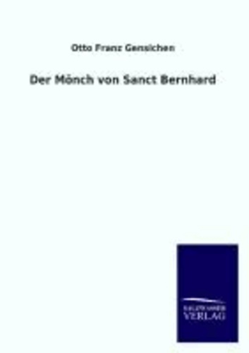 Der Mönch von Sanct Bernhard.