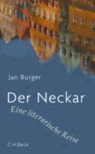 Der Neckar - Eine literarische Reise.