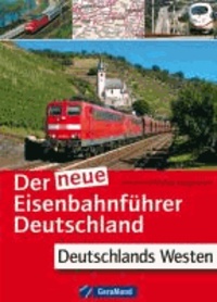 Der neue Eisenbahnführer Deutschland: Deutschlands Westen.