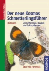Der neue Kosmos-Schmetterlingsführer - Schmetterlinge, Raupen und Futterpflanzen.