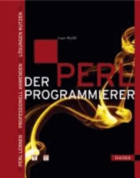 Der Perl-Programmierer - Perl lernen - Professionell anwenden - Lösungen nutzen.