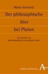 Der philosophische bios bei Platon