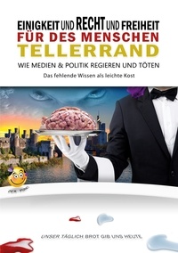 Der Punkt - Einigkeit und Recht und Freiheit für des Menschen Tellerrand - Wie Medien &amp; Politik regieren und töten.