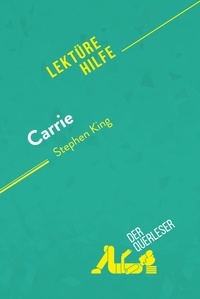  der Querleser - Carrie von Stephen King (Lektürehilfe) - Detaillierte Zusammenfassung, Personenanalyse und Interpretation.