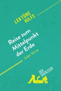 Reise zum Mittelpunkt der Erde von Jules Verne (Lektürehilfe)