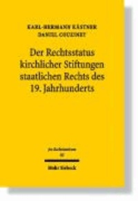 Der Rechtsstatus kirchlicher Stiftungen staatlichen Rechts des 19. Jahrhunderts - Eine Untersuchung am Beispiel der Stiftung Liebenau.