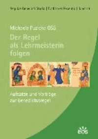Der Regel als Lehrmeisterin folgen