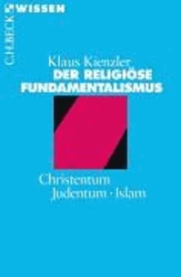Der religiöse Fundamentalismus - Christentum, Judentum, Islam.