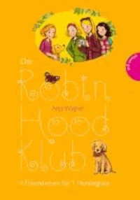 Der Robin-Hood-Klub 04: 4 Freundinnen für 1 Hundeglück.