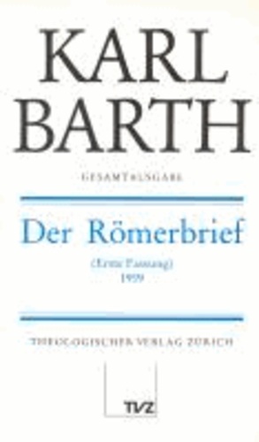 Der Römerbrief 1919 - (Erste Fassung).