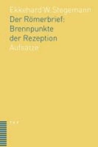 Der Römerbrief: Brennpunkte der Rezeption - Aufsätze.
