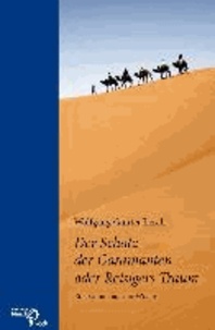 Der Schatz der Garamanten oder Reisigers Traum - Ein Roman aus der Wüste.