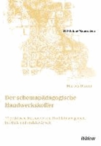 Der schemapädagogische Handwerkskoffer - 30 praktische Methoden zum Konfliktmanagement in Schule und sozialer Arbeit.