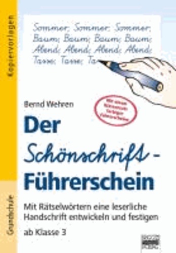 Der Schönschrift-Führerschein - Eine schöne, leserliche und individuelle Handschrift üben und entwickeln ab Klasse 2.