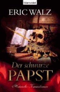 Der schwarze Papst - Historischer Kriminalroman.