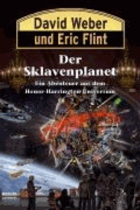 Der Sklavenplanet - Ein Abenteuer aus dem Honor-Harrington-Universum.