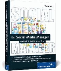 Der Social Media Manager - Das Handbuch für Ausbildung und Beruf.