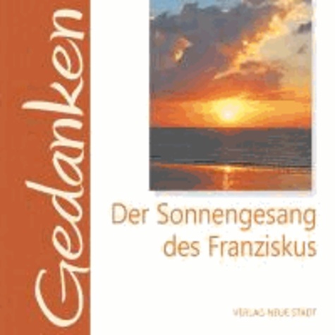 Der Sonnengesang des Franziskus.