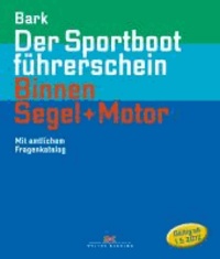 Der Sportbootführerschein Binnen Segeln + Motor - Mit amtlichem Fragenkatalog.