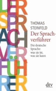 Der Sprachverführer - Die deutsche Sprache: was sie ist, was sie kann.