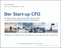 Der Start-up CFO - Die Herausforderungen des kaufmännischen Leiters in wachstumsorientierten High-Tech Unternehmen.